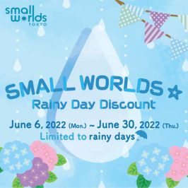Enjoy going out on rainy days! SMALL WORLDS ☆ Rainy Day Discount available!